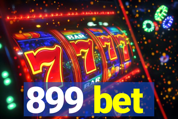 899 bet